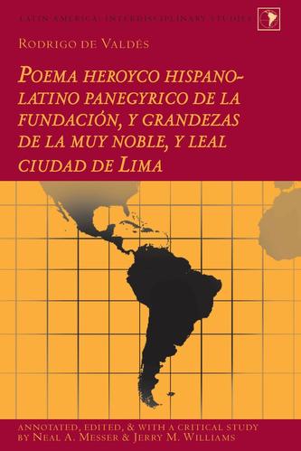 Rodrigo de Valdes: Poema heroyco hispano-latino panegyrico de la fundacion, y grandezas de la muy noble, y leal ciudad d