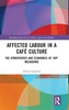 Affected Labour in a Cafe Culture
