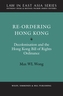 Re-Ordering Hong Kong: Decolonisation and the Hong Kong Bill of Rights Ordinance