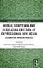 Human Rights Law and Regulating Freedom of Expression in New Media