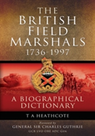 Dictionary of Field Marshals of the British Army