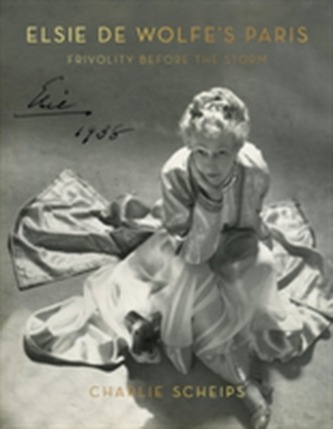Elsie de Wolfe's Paris: Frivolity Before the Storm