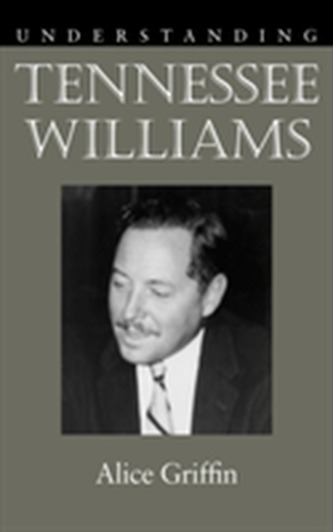 Understanding Tennessee Williams
