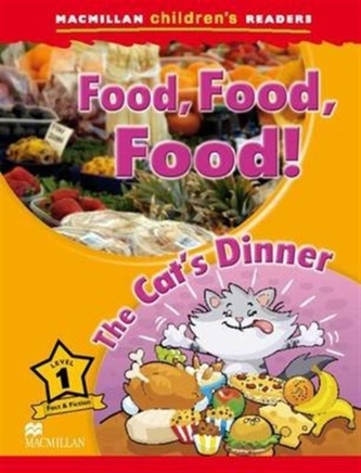 Macmillan Children's Readers - Food , Food , Food ! The Cats Dinner - Level 1