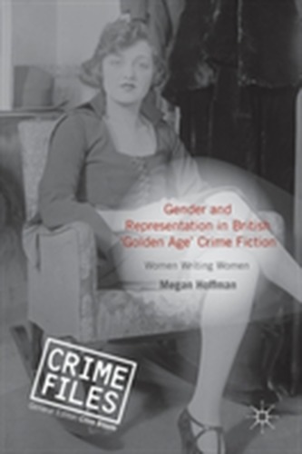 Gender and Representation in British `Golden Age' Crime Fiction