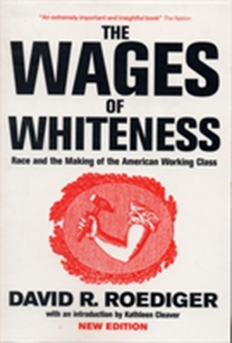 The Wages of Whiteness