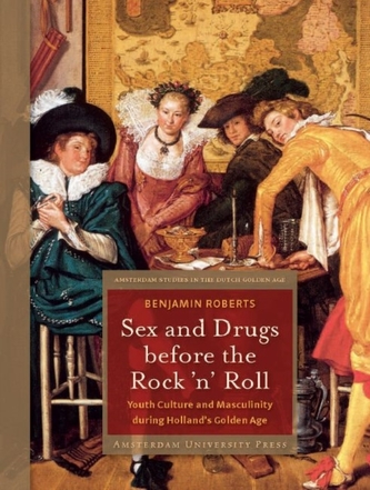 Sex and Drugs before Rock 'n' Roll Roberts, Benjamin