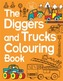 The Diggers and Trucks Colouring Book