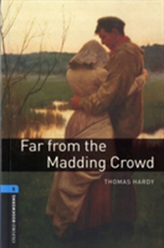 Oxford Bookworms Library: Level 5:: Far from the Madding Crowd