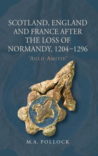 Scotland, England and France after the Loss of Normandy, 1204-1296