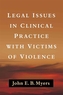 Legal Issues in Clinical Practice with Victims of Violence