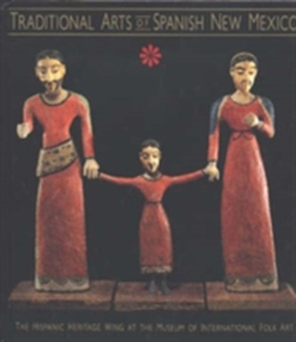 Traditional Arts of Spanish New Mexico