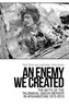 An Enemy We Created