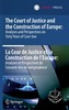 The Court of Justice and the Construction of Europe: Analyses and Perspectives on Sixty Years of Case-law / La Cour de Justi