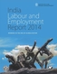 India Labour and Employment Report 2014
