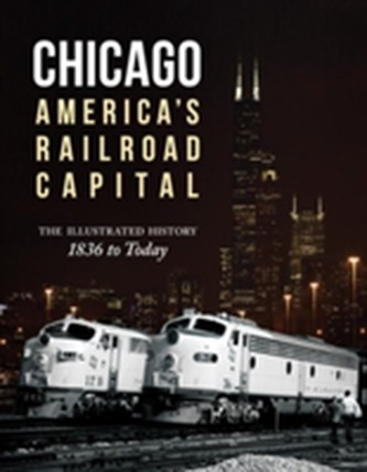 Chicago: America's Railroad Capital