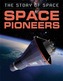 The Story of Space: Space Pioneers