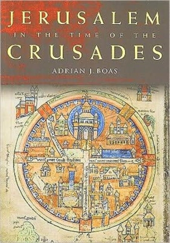 Jerusalem in the Time of the Crusades