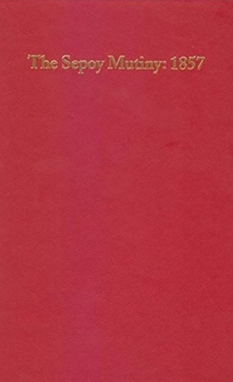 The Sepoy Mutiny: 1857