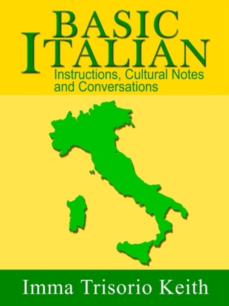 Basic Italian: Instructions, Cultural Notes and Conversations