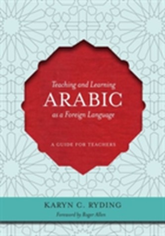Teaching and Learning Arabic as a Foreign Language