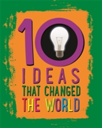 10: Ideas That Changed The World