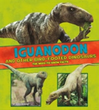 Iguanodon and Other Bird-Footed Dinosaurs