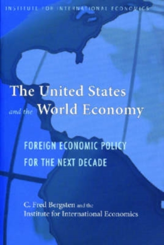 The United States and the World Economy - Foreign Economic Policy for the Next Decade