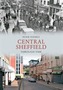 Central Sheffield Through Time