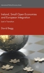 Ireland, Small Open Economies and European Integration