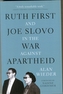 Ruth First and Joe Slovo in the War to End Apartheid