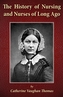 The History of Nursing and Nurses of Long Ago