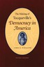 The Making of Tocqueville's Democracy In America