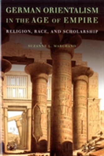 German Orientalism in the Age of Empire
