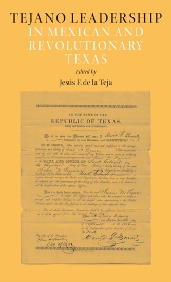 Tejano Leadership in Mexican and Revolutionary Texas