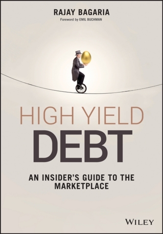 High Yield Debt - an Insider's Guide to the       Marketplace