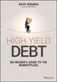High Yield Debt - an Insider's Guide to the       Marketplace