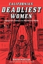 California's Deadliest Women