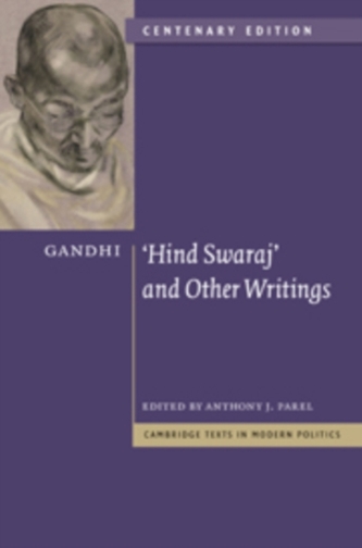 Gandhi: 'Hind Swaraj' and Other Writings Centenary Edition