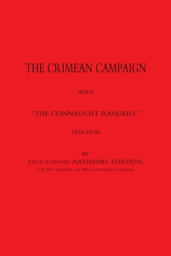Crimean Campaign with The Connaught Rangers 1854-55-56