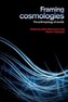 Framing Cosmologies