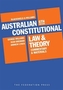 Australian Constitutional Law and Theory