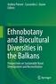 Ethnobotany and Biocultural Diversities in the Balkans