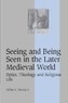 Seeing and Being Seen in the Later Medieval World