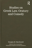 Studies on Greek Law, Oratory and Comedy