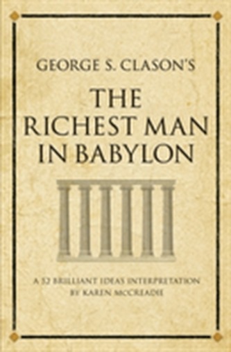 George S. Clason's The Richest Man in Babylon