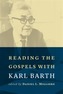 Reading the Gospels with Karl Barth