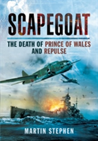 Scapegoat - the Death of Prince of Wales and Repulse