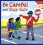 Be Careful and Stay Safe