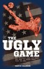 The Ugly Game